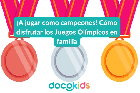 ¡A jugar como campeones! Cómo disfrutar los Juegos Olímpicos en familia